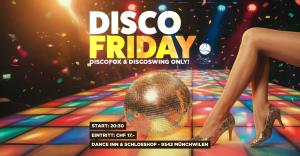 DanceInn & Schlosshof | Münchwilen Disco Friday - Discofox & Discoswing Only - mit DJ Sigi